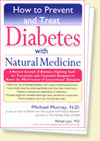 Dr. Murray's book, How to Prevent Diabetes with Natural Medicine.