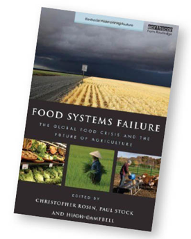 Book cover of: Food Systems Failure: The Global Food Crisis and the Future of Agriculture.