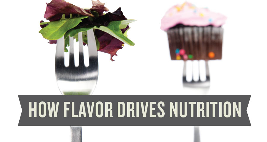 How flavor drives nutrition
