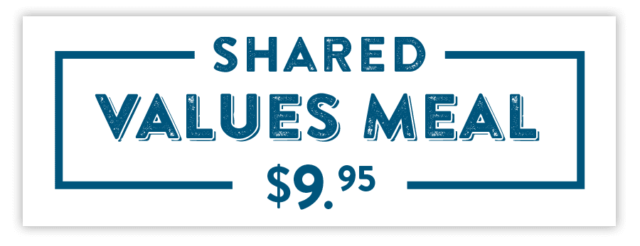 Shared Values Meal $9.95