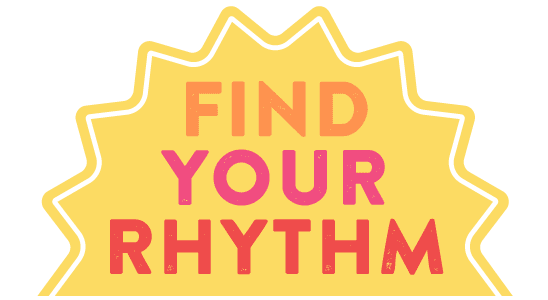Find your rythym